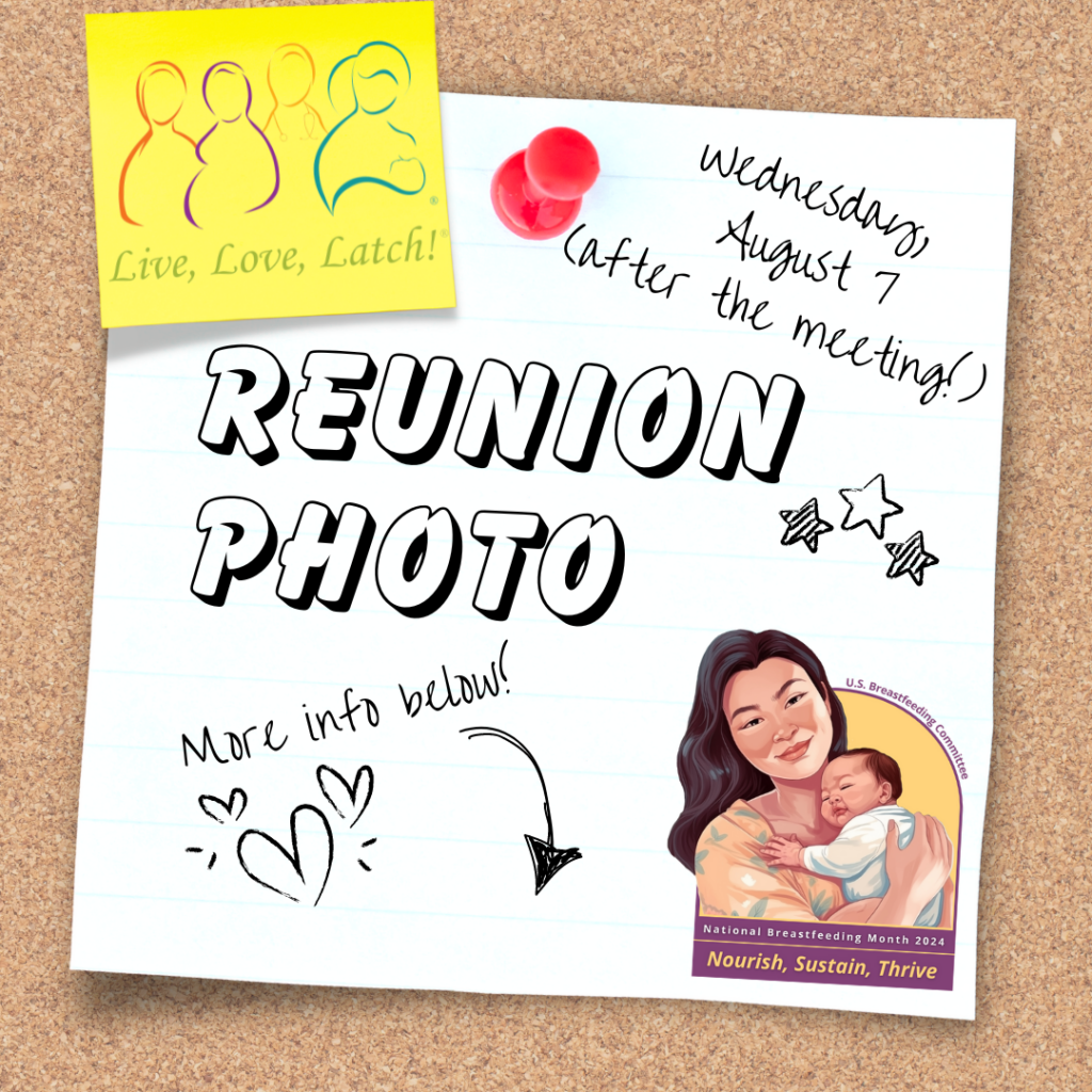 Live Love Latch! and National Breastfeeding Month logos with text: Wednesday, April 7, after the meeting Reunion Photo