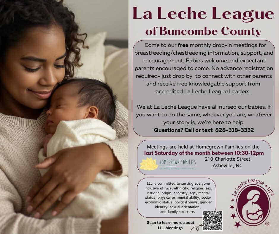 La Leche League of Buncombe County meets on the last Saturday of the month from 10:30am-12pm at Homegrown Families, 210 Charlotte Street, Asheville, NC.