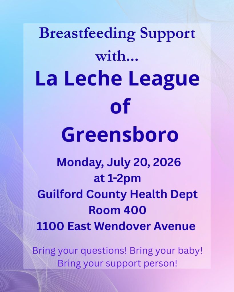La Leche League of Greensboro, Monday, July 20, 2026, 1-2pm, Guilford County Health Dept, Room 400